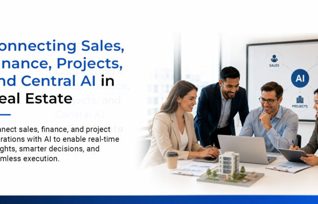 Connecting Sales, Finance, Projects, and AI in Real Estate