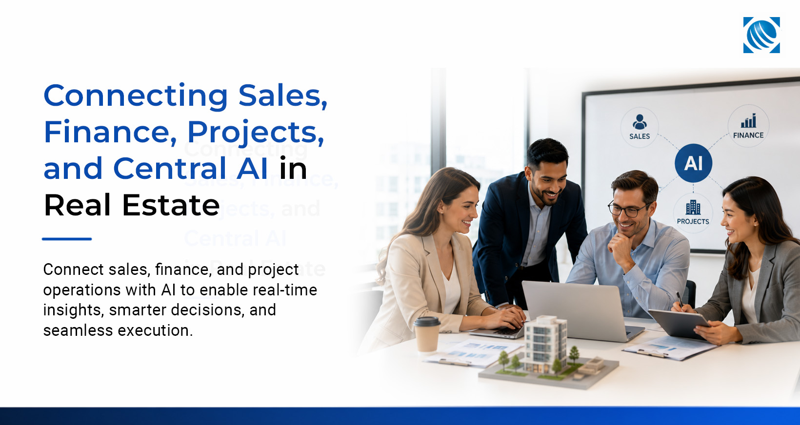 Connecting Sales, Finance, Projects, and AI in Real Estate